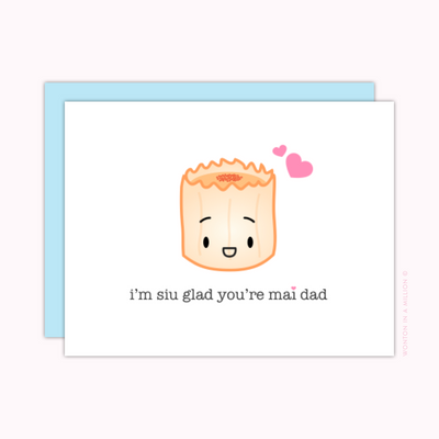 C051 | "I'm Siu Glad You're Mai Dad" Greeting Card (A2)